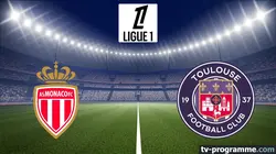 Sur Ligue 1+ à 23h18 : Monaco / Toulouse