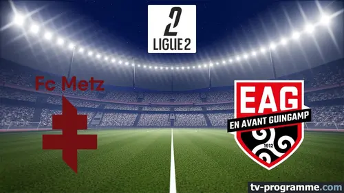 Metz / Guingamp Football Ligue 2 BKT 2024-2025