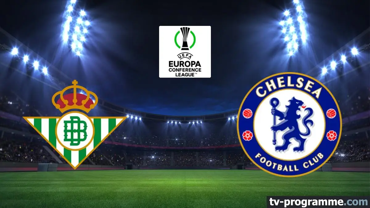 Betis Séville / Chelsea Football Ligue Conférence 2024-2025