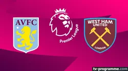 Sur Canal+ Foot à 20h53 : Aston Villa / West Ham