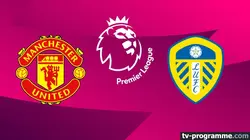 Sur Canal+ Foot à 20h55 : Manchester United / Leeds