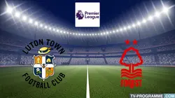 Visuel de Luton Town / Nottingham Forest