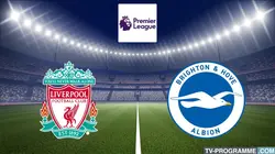 Sur Canal+ Foot à 20h55 : Liverpool / Brighton & Hove Albion