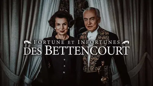 Fortune et infortunes des Bettencourt