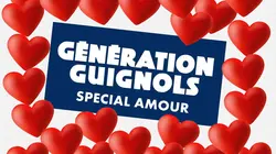 Génération Guignols  Spécial amour