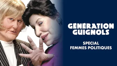 Génération Guignols S02E07 Spécial femmes politiques