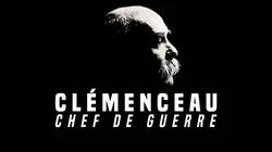 George Clemenceau, chef de guerre