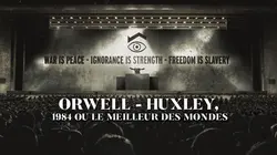Visuel de George Orwell, Aldous Huxley : 1984 ou Le meilleur des mondes ?