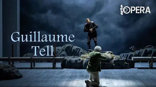 Gioachino Rossini : Guillaume Tell - Opéra de Lausanne