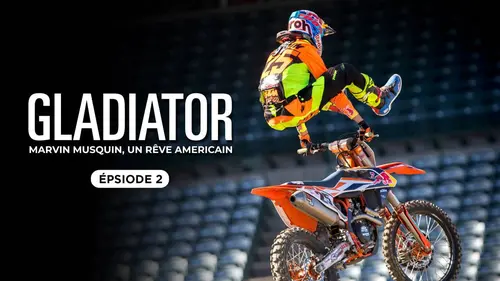 Gladiator : Marvin Musquin, un rêve américain