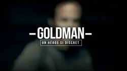 Goldman : un héros si discret
