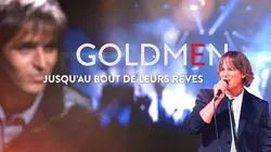 Goldmen jusqu'au bout de leurs rêves