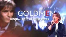 Goldmen jusqu'au bout de leurs rêves
