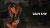 Gun Shy