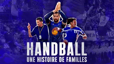 Handball, une histoire de familles Pour tout l'or du monde