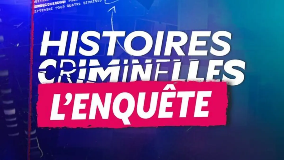 Histoires criminelles, l'enquête