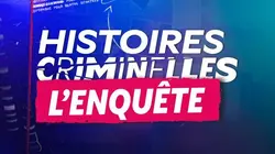 Histoires criminelles, l'enquête