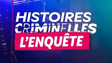 Histoires criminelles, l'enquête