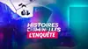 Histoires criminelles, l'enquête
