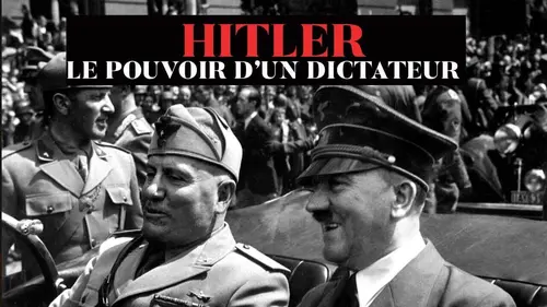 Hitler : le pouvoir d'un dictateur