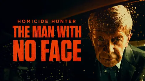 Homicide Hunter : The Man With No Face