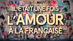 Il était une fois l'amour à la française Désir et consentement : 1956 - aujourd'hui