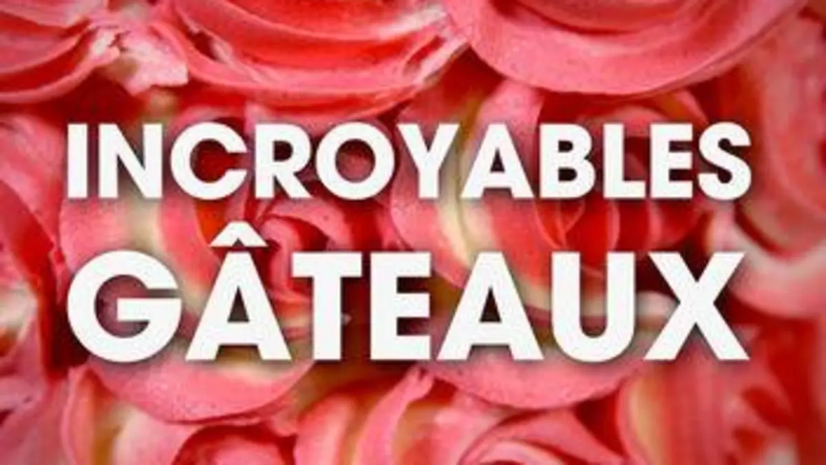 Incroyables gâteaux S03E11