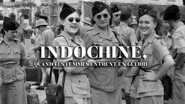 Indochine, quand les femmes entrent en guerre