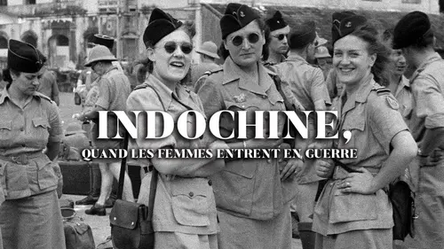 Indochine, quand les femmes entrent en guerre