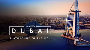 Inside Dubai: Playground of the Rich
