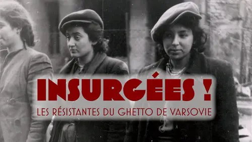 Insurgées ! Les résistantes du ghetto de Varsovie