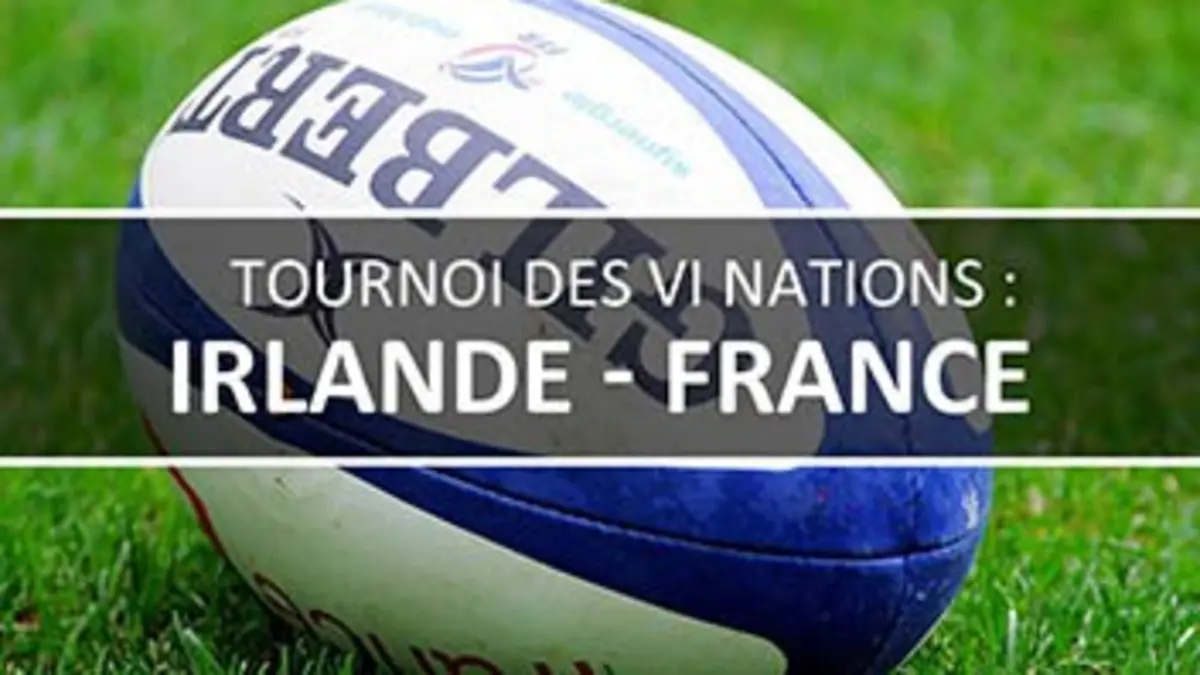 Irlande / France Rugby Tournoi des VI Nations 2017