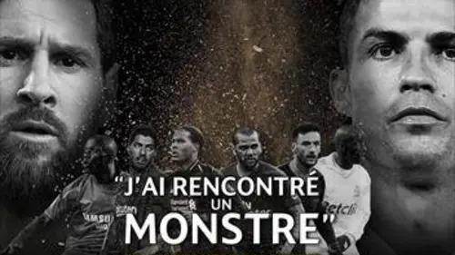 J'ai rencontré un monstre (Messi/Ronaldo)