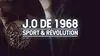 J.O. de 1968 : sport & révolution