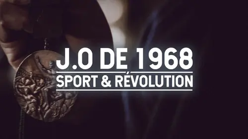J.O. de 1968 : sport & révolution