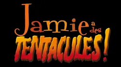 Jamie a des tentacules  S03E14 Le grand sommeil du Blarb