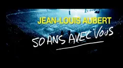 Jean-Louis Aubert - 50 ans avec vous