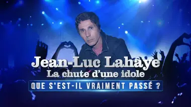 Jean-Luc Lahaye, la chute d'une idole : que s'est-il vraiment passé ?