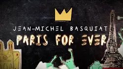 Jean-Michel Basquiat, Paris for ever