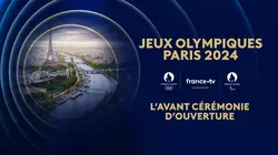 Jeux olympiques de Paris 2024 : l'avant cérémonie d'ouverture