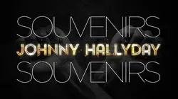 Johnny Hallyday, souvenirs souvenirs