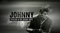 Johnny : Passion d'un enfant gâté