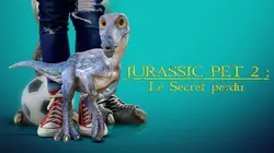 Sur Syfy à 22h35 : Jurassic Pet 2 : Le secret perdu
