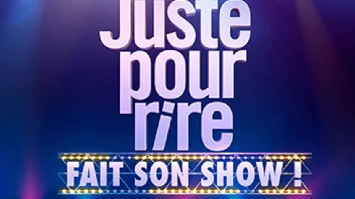 Juste pour rire fait son show Volume 4