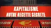 Kapitalisme, notre recette secrète