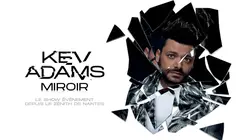 Kev Adams, Miroir