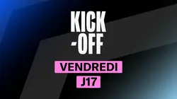Kick-off du vendredi 17e journée