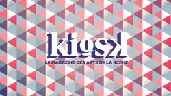 KIOSK, le magazine des arts de la scène