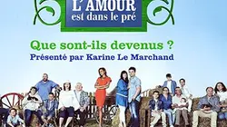Sur M6 à 22h45 : L'amour est dans le pré : que sont-ils devenus ?