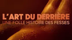 Sur France 5 à 21h05 : L'art du derrière, une folle histoire des fesses